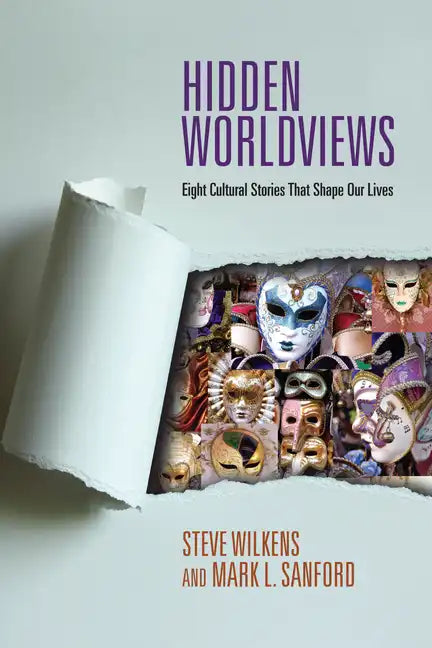Hidden Worldviews: Eight Cultural Stories That Shape Our Lives - Paperback