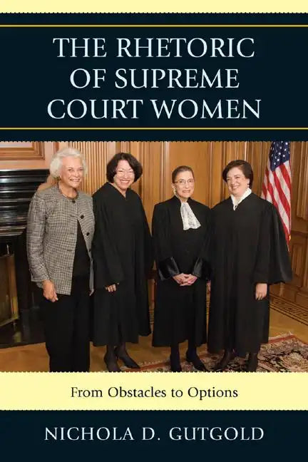 The Rhetoric of Supreme Court Women: From Obstacles to Options - Paperback