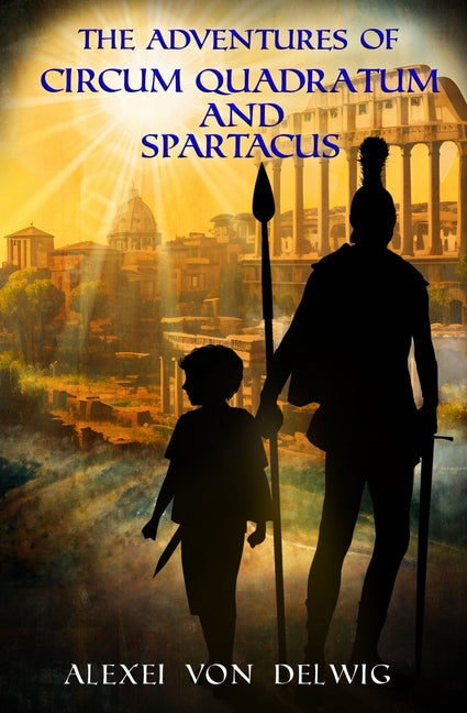 The Adventures of Circum Quadratum and Spartacus - Paperback