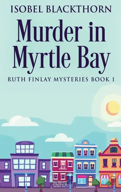 Murder In Myrtle Bay - Hardcover