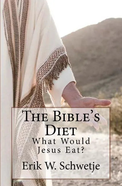 The Bible's Diet: What Would Jesus Eat? - Paperback
