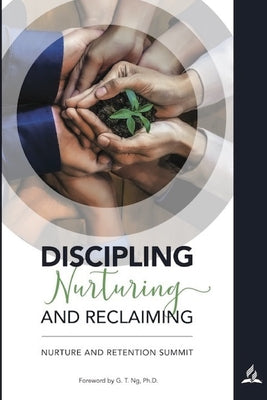 Discipling Nurturing and Reclaiming: Nurture and Retention Summit - Paperback