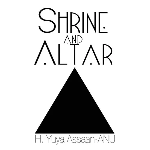 Shrine and Altar: Establishing your personal sanctuary for spiritual awakening, self improvement, and divine contemplation - Paperback
