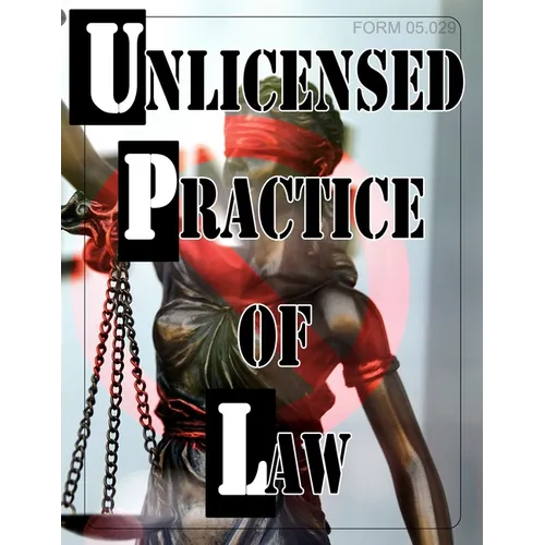 Unlicensed Practice of Law: Form #05.029 - Paperback