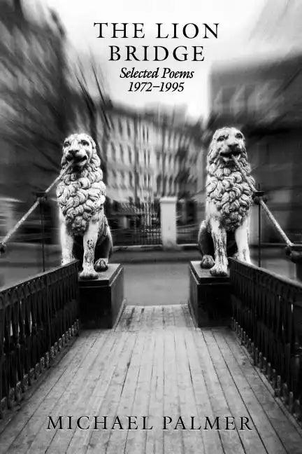 The Lion Bridge: Selected Poems 1972-1995 - Paperback