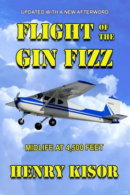 Flight of the Gin Fizz: Midlife at 4,500 Feet - Paperback