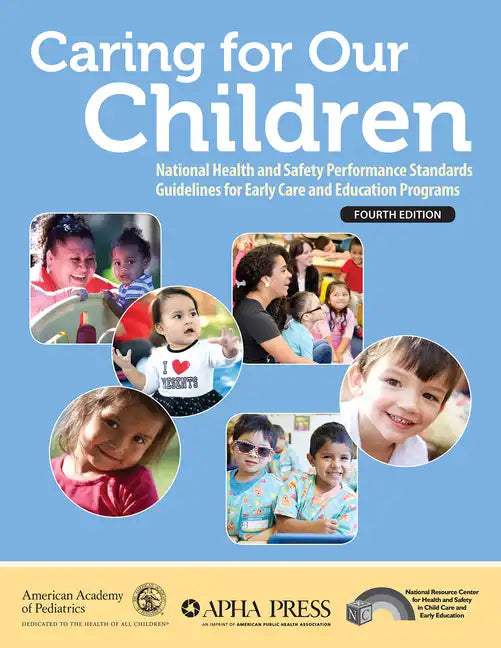 Caring for Our Children: National Health and Safety Performance Standards; Guidelines for Early Care and Education Programs - Paperback