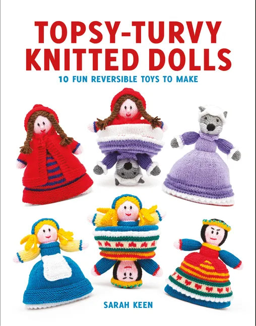 Topsy-Turvy Knitted Dolls: 10 Fun Reversible Toys to Make - Paperback