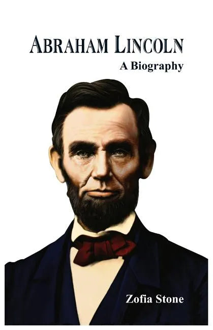 Abraham Lincoln: A Biography - Paperback