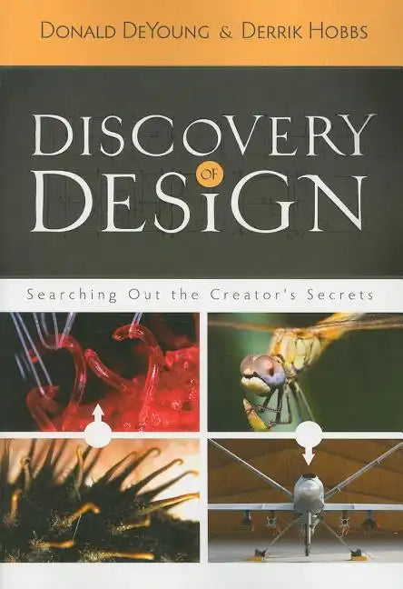 Discovery of Design: Searching Out the Creator's Secrets - Paperback
