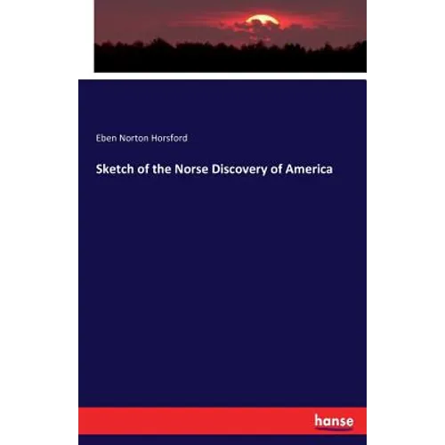 Sketch of the Norse Discovery of America - Paperback