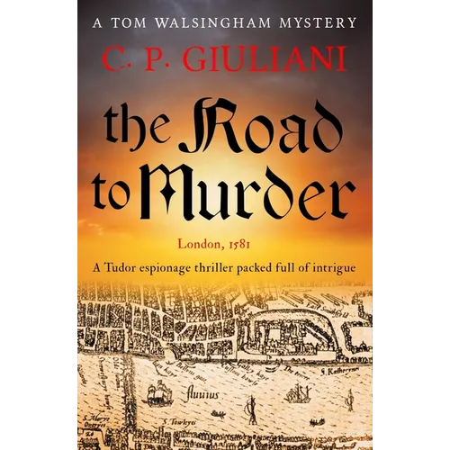 The Road to Murder: A Tudor espionage thriller packed full of intrigue - Paperback