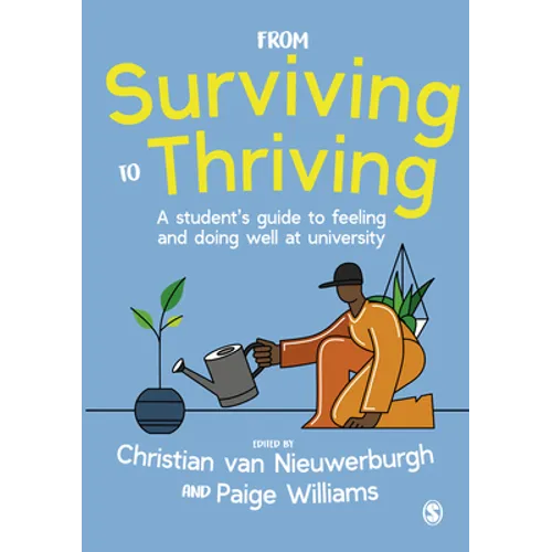 From Surviving to Thriving: A Student's Guide to Feeling and Doing Well at University - Hardcover