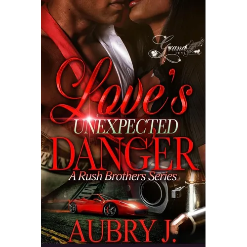 Love's Unexpected Danger: A Rush Brothers Series - Paperback