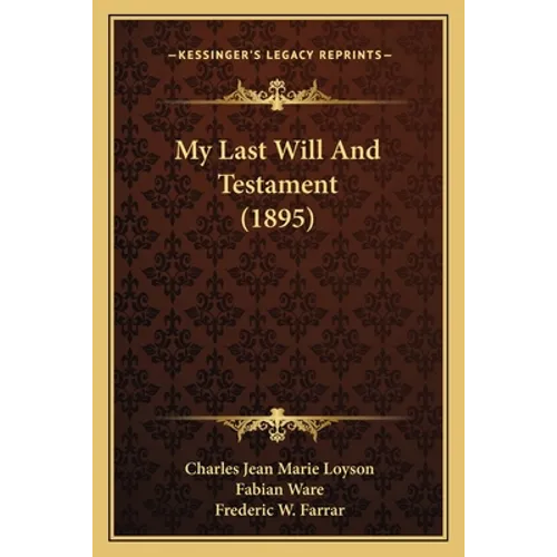 My Last Will And Testament (1895) - Paperback
