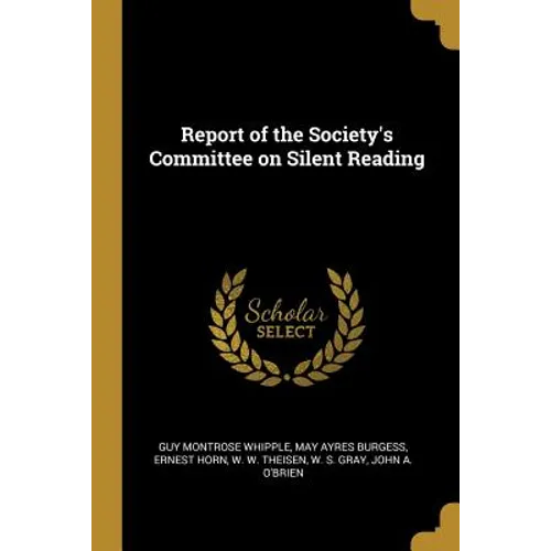Report of the Society's Committee on Silent Reading - Paperback
