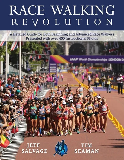 Race Walking Revolution - A Detailed Guide for Both Beginning and Advanced Race Walkers - Paperback