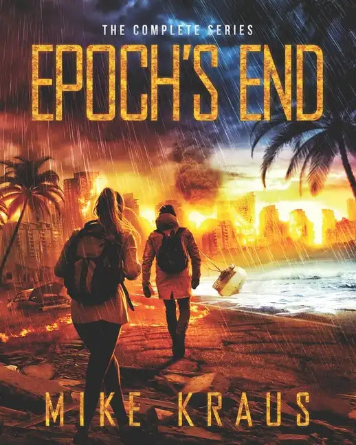 Epoch's End: The Complete Series: (A Thrilling Epic Post-Apocalyptic Survival Series) - Paperback