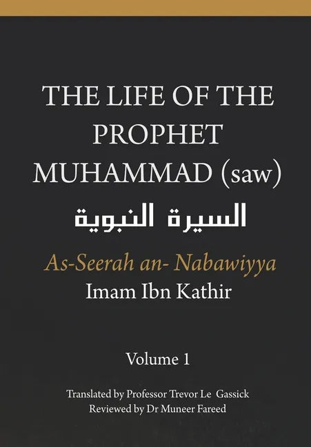 The Life of the Prophet Muhammad (saw) - Volume 1 - As Seerah An Nabawiyya - السيرة النب&# - Paperback