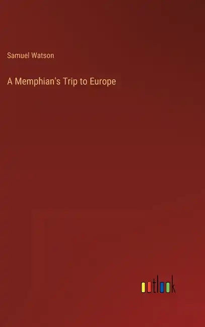 A Memphian's Trip to Europe - Hardcover