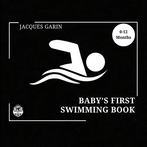 Baby's First Swimming Book: 0-12 Months High Contrast Baby Book on Swimming - Paperback