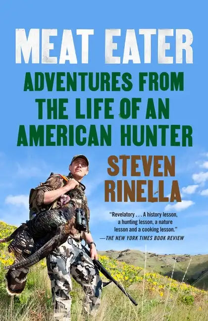 Meat Eater: Adventures from the Life of an American Hunter - Paperback