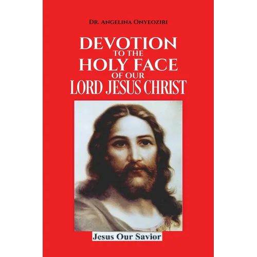 Devotion To The Holy Face Of Our Lord Jesus Christ - Paperback