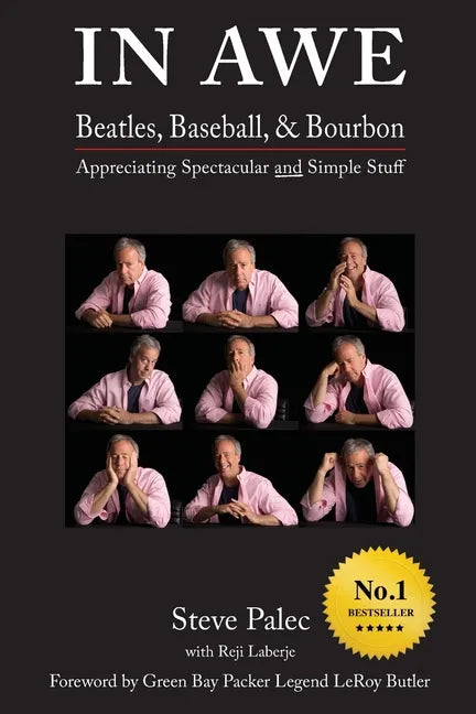 In Awe: Beatles, Baseball, & Bourbon - Appreciating Spectacular and Simple Stuff - Paperback