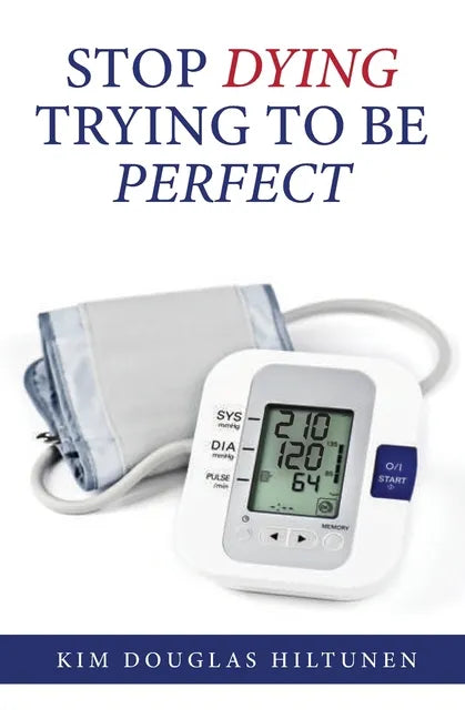 Stop Dying Trying to Be Perfect - Paperback