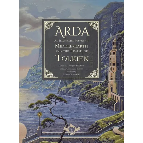 Arda - An Illustrated Journey in Middle-earth and the Realms of Tolkien (bilingual edition English-Spanish) - Hardcover