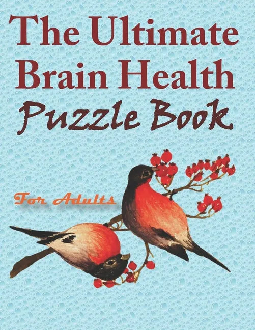 The Ultimate Brain Health Puzzle Book for Adults: word search, sudoku hard, crossword, Kakuro, and mazes 8,5
