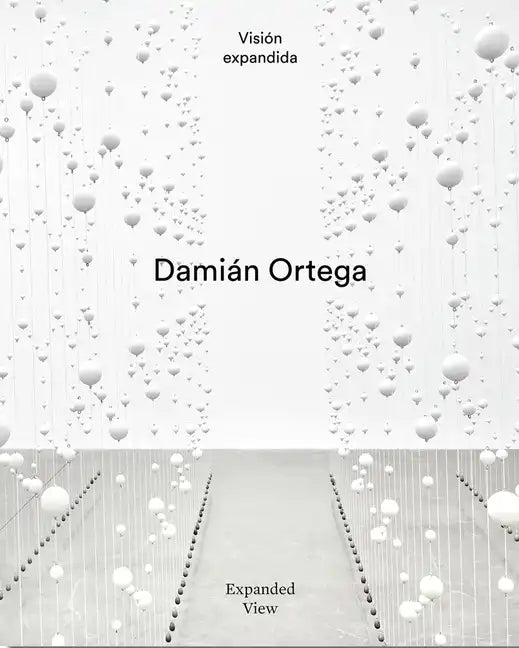Damián Ortega: Expanded View - Hardcover
