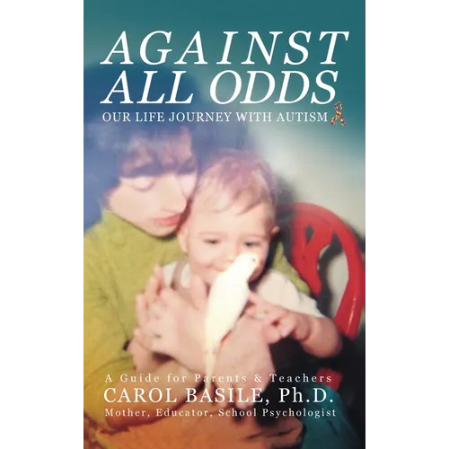 Against All Odds: Our Life Journey With Autism - Hardcover