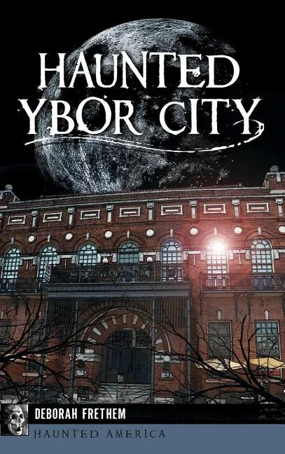 Haunted Ybor City - Hardcover