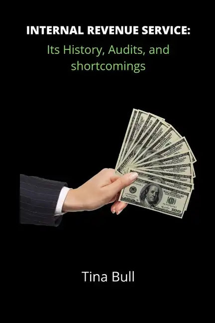 Internal Revenue Service: Its history, audits, and shortcomings - Paperback