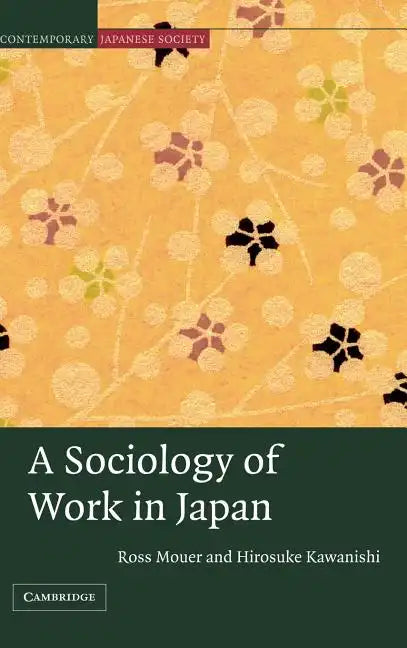 A Sociology of Work in Japan - Hardcover
