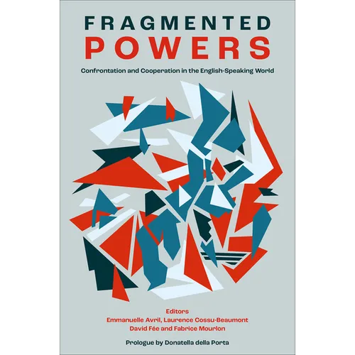 Fragmented Powers: Confrontation and Cooperation in the English-Speaking World - Hardcover