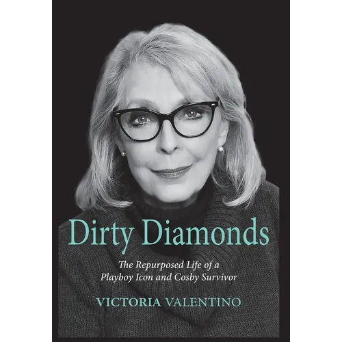 Dirty Diamonds- The Repurposed Life of a Playboy Icon and Cosby Survivor - Hardcover