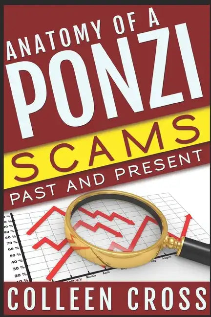 Anatomy of a Ponzi: Scams Past and Present - Paperback