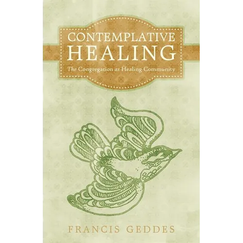 Contemplative Healing: The Congregation as Healing Community - Paperback