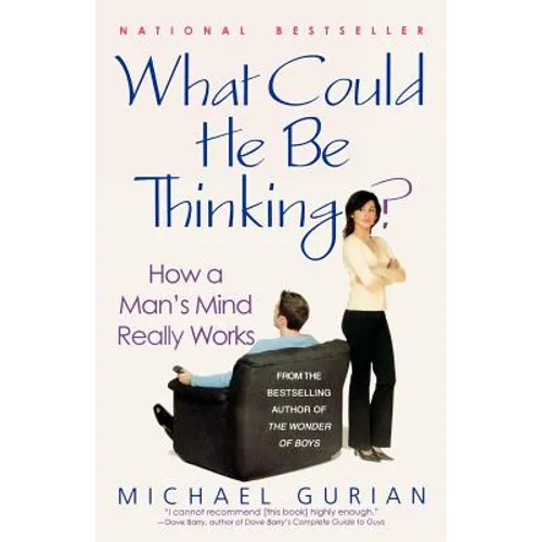 What Could He Be Thinking?: How a Man's Mind Really Works - Paperback