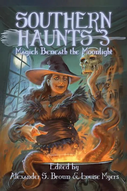 Southern Haunts: Magick Beneath the Moonlight - Paperback