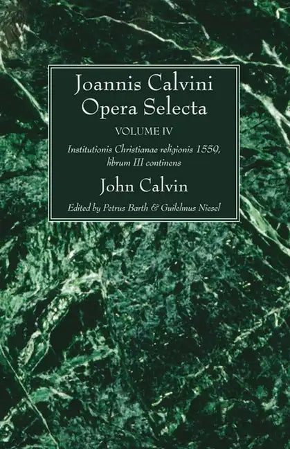 Joannis Calvini Opera Selecta vol. IV - Paperback