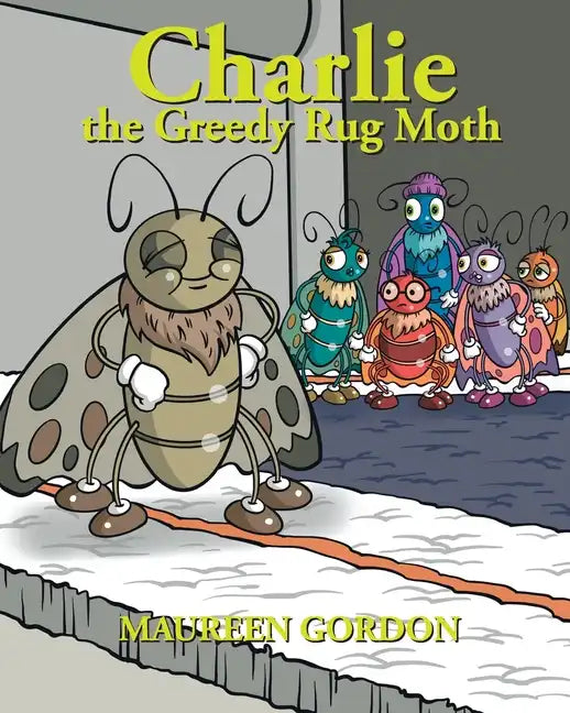 Charlie the Greedy Rug Moth - Paperback