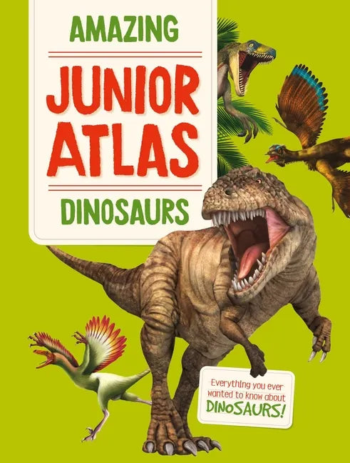 Amazing Junior Atlas - Dinosaurs - Hardcover