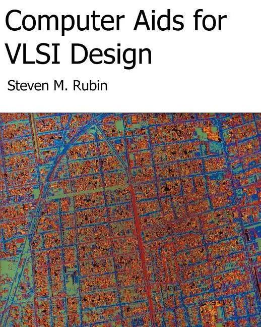 Computer Aids For VLSI Design - Paperback