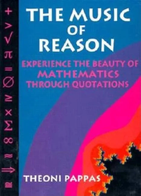 The Music of Reason: Experience the Beauty of Mathematics Through Quotations - Paperback