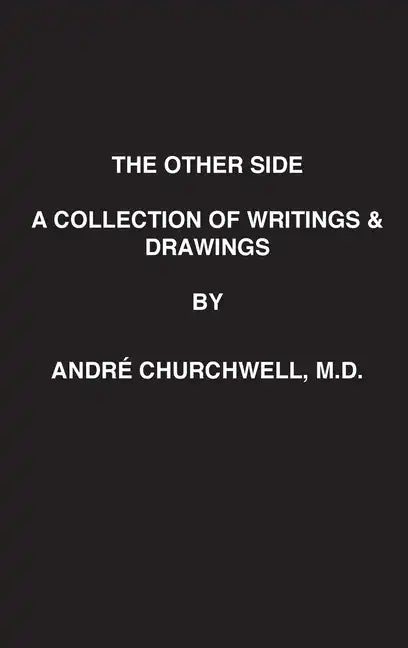 The Other Side: A Collection of Writings and Drawings - Hardcover