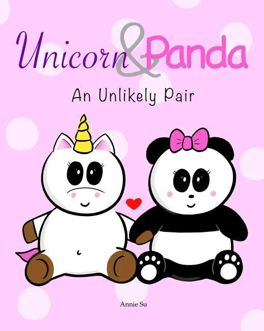 Unicorn and Panda: An Unlikely Pair - Paperback