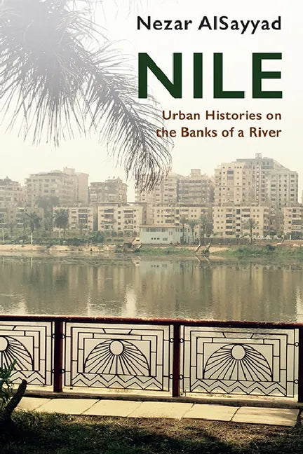 Nile: Urban Histories on the Banks of a River - Paperback